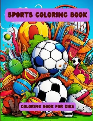 Sports Coloring Book: Coloring Book for Kids