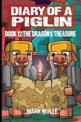 Diary of a Piglin Book 12: The Dragon's Treasure