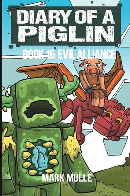 Diary of a Piglin Book 16: The Evil Alliance