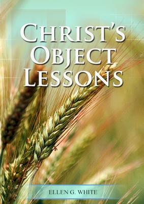 Christ Object Lessons: (Big Print Bound Edition)