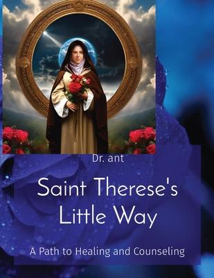Saint Therese's Little Way: A Path to Healing and Counseling Subscription