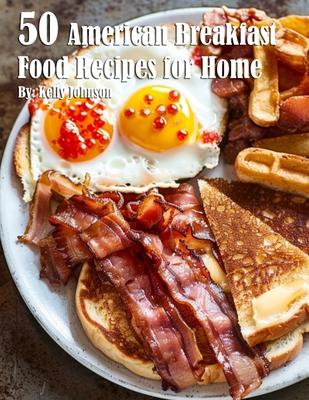 50 American Breakfast Food Recipes for Home