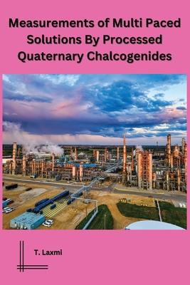 Measurements of Multi Paced Solutions By Processed Quaternary Chalcogenides Subscription