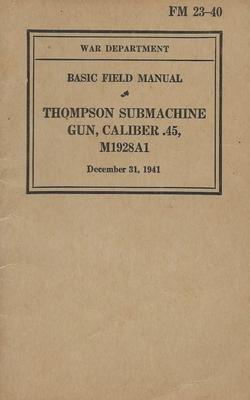 FM 23-40 Basic Field Manual Thompson Submachine Gun Caliber .45 M1928A1