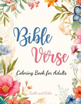 Bible Verse Coloring Book: Inspirational Coloring with Bible Verses for Adults and Teens