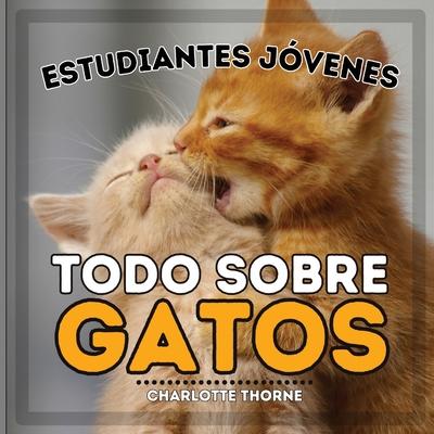 Estudiantes Jvenes, Todo sobre Gatos: Aprende sobre los Felinos!