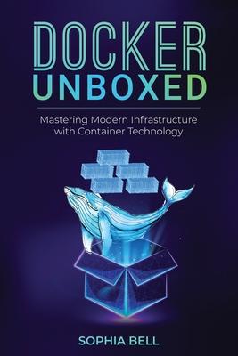 Docker Unboxed: Mastering Modern Infrastructure with Container Technology Subscription