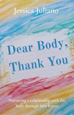 Dear Body, Thank You: Nurturing a relationship with the body through love letters