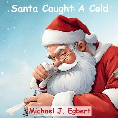 Santa Caught A Cold