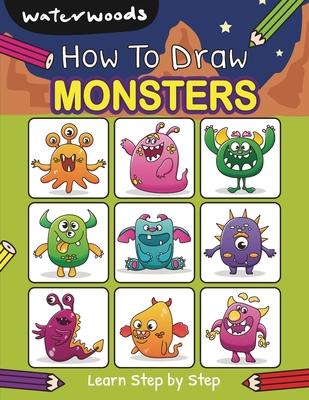 How To Draw Monsters: Learn How to Draw Monsters with Easy Step by Step Guide