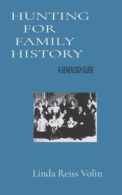 Hunting for Family History: A Genealogy Guide