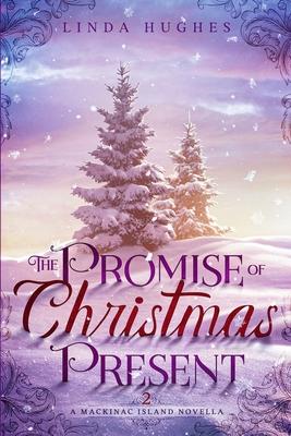 The Promise of Christmas Present: A Mackinac Island Novella