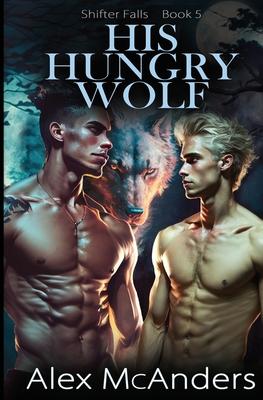 His Hungry Wolf: MM Best Friend Romance