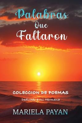 Palabras que Faltaron: Coleccin de Poemas