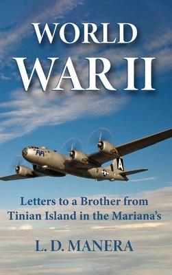 World War II: Letters to a Brother from Tinian Island in the Mariana's