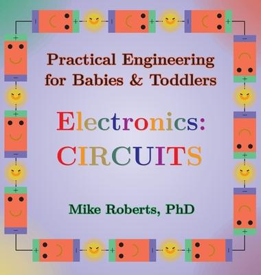 Practical Engineering for Babies & Toddlers - Electronics: Circuits