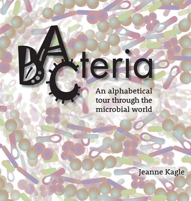 Bacteria: An alphabetical tour through the microbial world