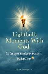 Lightbulb Moments With God!: Let The Light Dispel Your Darkness -- The Light is On! Subscription