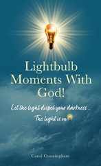 Lightbulb Moments With God!: Let The Light Dispel Your Darkness -- The Light is On! Subscription