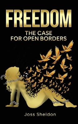 Freedom: The Case For Open Borders