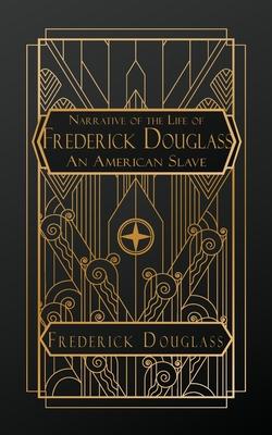 Narrative of the Life of Frederick Douglass, an American Slave