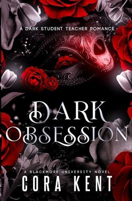 Dark Obsession: A Dark Student Teacher Romance