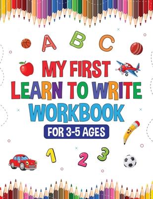 My First Learn to Write Workbook for Kids 3-5: Learning Activities, Educational Toys! Interactive Games for Preschool Toddlers! Alphabet Tracing, Anim