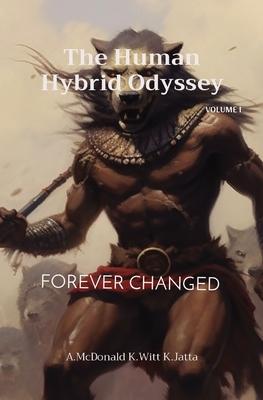 The Human Hybrid Odyssey: Forever Changed