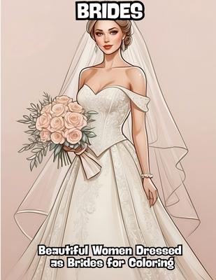 Brides: Beautiful Women Dressed as Brides for Coloring