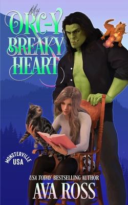 My Orc-y Breaky Heart: A Monster Romcom