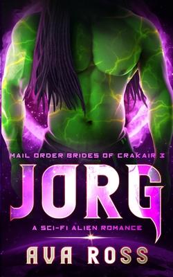 Jorg: A Sci-fi Alien Romance