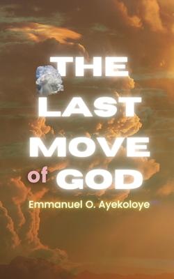 The Last Move of God