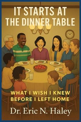 It Starts at the Dinner Table: What I Wish I knew Before I Left Home Subscription