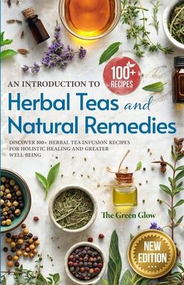 An Introduction to Herbal Teas and Natural Remedies