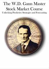 The W.D. Gann Master Stock Market Course: Unlocking Predictive Strategies and Forecasting Subscription
