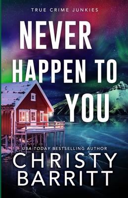 Never Happen to You: A Chilling Cold Case Suspense and Mystery