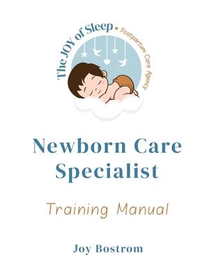 The Joy of Sleep Newborn Care Specialist Training Manual