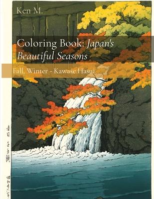 Coloring Book: Japan's Beautiful Seasons: Fall, Winter - Kawase Hasui