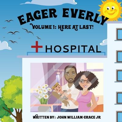 Eager Everly Volume 1: Here At Last: Here At Last!