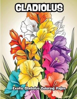 Gladiolus: Exotic Gladiolus Coloring Pages