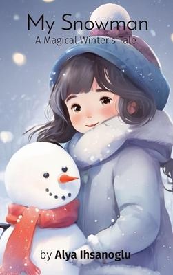 My Snowman: A Magical Winter's Tale