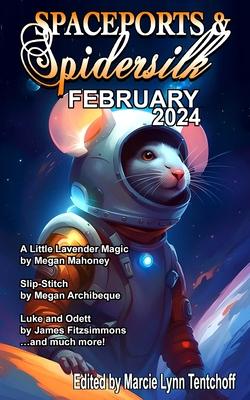 Spaceports & Spidersilk February 2024