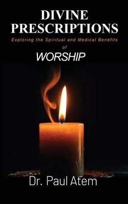 Divine Prescriptions: Exploring the Spiritual and Medical Benefits of Worship