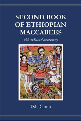 Second Book of Ethiopian Maccabees: with additional commentary