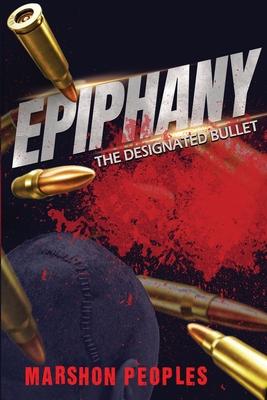 Epiphany: The Designated Bullet