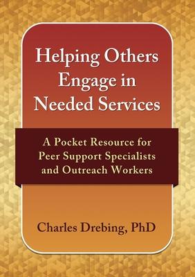 Helping Others Engage in Needed Services: A Pocket Resource for Peer Support Specialists and Outreach Workers