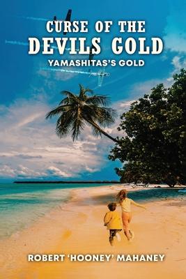 Curse Of The Devils Gold: Yamashita's Gold