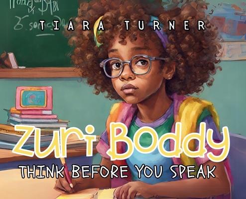 Zuri Boddy: Think Before You Speak