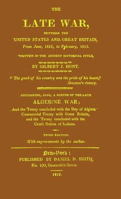 The Late War between the United States and Great Britain: Rogershaven Facsimile Edition