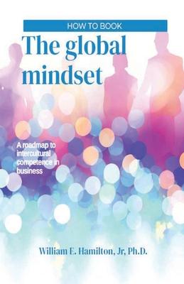 The global mindset: A roadmap to intercultural competence in business